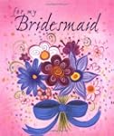For My Bridesmaid