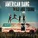 American Bang - Wild And Young (Video)