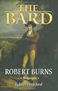 The Bard: Robert Burns, A Biography