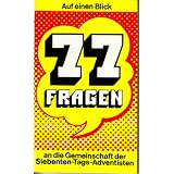 Auf einen Blick : 77 Fragen an die Gemeinschaft der Siebenten-Tags-Adventistenvon "Gemeinschaft der..."