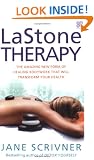 Lastone Therapy: The amazing new form of healing bodywork that will transform your health