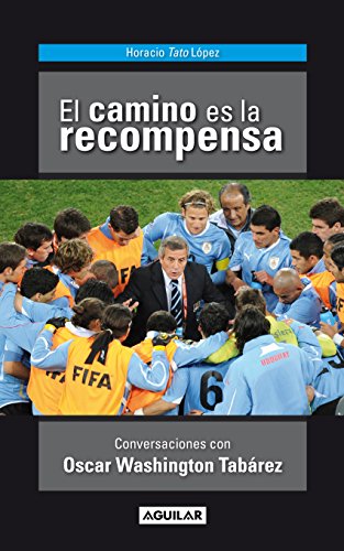 El camino es la recompensa (Spanish Edition)