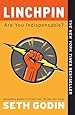 Linchpin: Are You Indispensable?