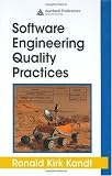 Software Engineering Quality Practices (Applied Software Engineering Series)