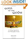 Gold of the Gods: A 30 year search for the philosopher stone