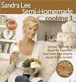 Semi-Homemade Cooking 3 (Sandra Lee Semi Homemade)