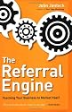 The Referral Engine: Teaching Your Business to Market Itself