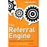 The Referral Engine: Teaching Your Business to Market Itself