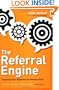 The Referral Engine: Teaching Your Business to Market Itself