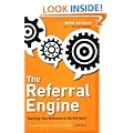 The Referral Engine: Teaching Your Business to Market Itself