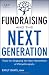 Fundraising and the Next Generation, + Website: Tools for Engaging the Next Generation of Philanthropists (The AFP/Wiley Fund Development Series)
