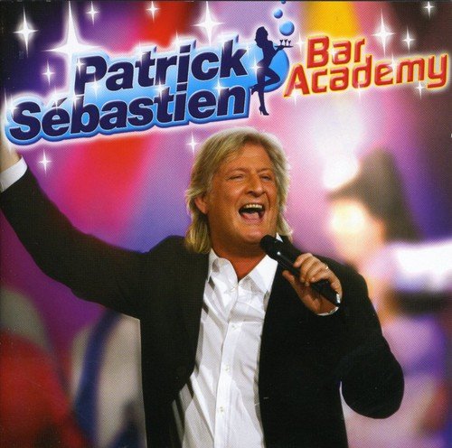 Patrick Sebastien - Bar Academy - Zortam Music