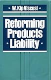 Reforming products liability