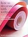 How to Decorate with Wallpaper: A Practical and Inspirational Guide with Step-by-Step Projects