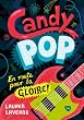 Candy pop (Tome 1-En route pour la gloire�!)