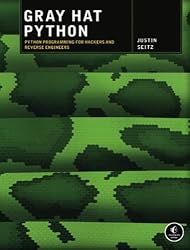 Gray Hat Python: Python Programming for Hackers and Reverse Engineers