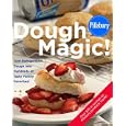 Pillsbury: Dough Magic!: Turn Refrigerated Dough into Hundreds of Tasty Family Favorites!