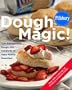 Pillsbury: Dough Magic!: Turn Refrigerated Dough into Hundreds of Tasty Family Favorites!