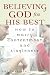 Believing God for His Best: How to Marry Contentment and Singleness