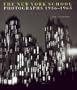 The New York School: Photographs, 1936-1963