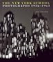 The New York School: Photographs, 1936-63