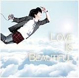 LOVE IS BEAUTIFUL