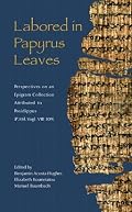 Labored in Papyrus Leaves: Perspectives on an Epigram Collection Attributed to Posidippus (P. Mil. Vogl. VIII 309) (Hellenic Studies)
