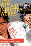 How the Aid Industry Works: An Introduction to International Development