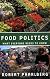 Food Politics: What Everyone Needs to Know