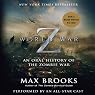 World War Z: The Complete Edition (Movie Tie-in Edition): An Oral History of the Zombie War