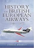 The History of British European Airways 1946-1972