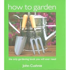 How to Garden: Practical Gardening for Beginners