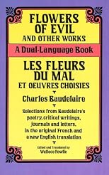Flowers of Evil and Other Works/Les Fleurs du Mal Et Oeuvres Choisies : A Dual-Language Book (Doverforeign Language Study Guides)