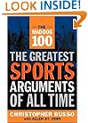 The Mad Dog 100: The Greatest Sports Arguments of All Time