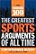 The Mad Dog 100: The Greatest Sports Arguments of All Time