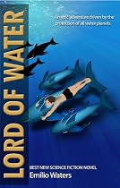 Lord of Water (Lord of Water - Best New Science Fiction. New Fantasy Fiction Adventure, New Scifi, Sci Fi.)