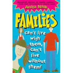 Families: Can't Live with Them, Can't Live without Them