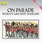 On Parade!: World's Greatest Marches by Russell Alexander, Edwin Eugene Bagley, Zo Elliott, Henry Fillmore, and Claudio S. Grafulla