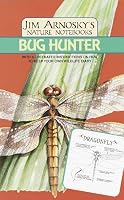Bug Hunter (Jim Arnosky's Nature Notebooks)