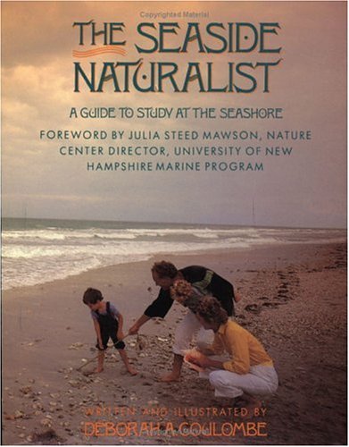 Seaside Naturalist: A Guide to Study at the Seashore
