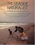Seaside Naturalist: A Guide to Study at the Seashore