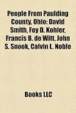 People from Paulding County, Ohio: David Smith, Foy D. Kohler, Francis B. de Witt, John S. Snook, Calvin L. Noble