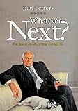 Whatever Next?: Reminiscences of a journey through life
