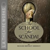 The School for Scandal (Dramatized) | [Richard Brinsley Sheridan]