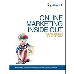 The Online Marketing Inside Out (Online Marketing: Sitepoint)