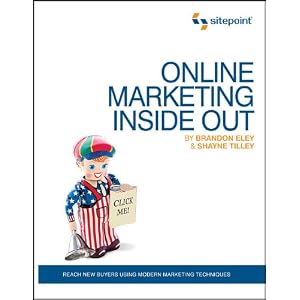 The Online Marketing Inside Out (Online Marketing: Sitepoint)
