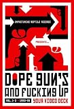 Dope, Guns & Fucking up Your Videodeck, Vol. 1-3 1990-94