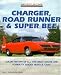 Book cover of Charger, Road Runner and Super Bee (Muscle Car Color History).