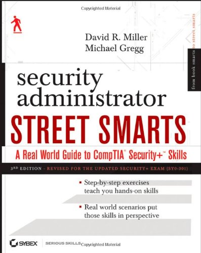Security Administrator Street Smarts: A Real World Guide to CompTIA Security+ Skills