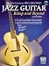 Third Party New : Jazz Guitar: Bebop and Beyond (The 21st Century Pro Method Series)